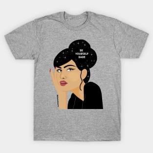 Be yourself feminist T-Shirt